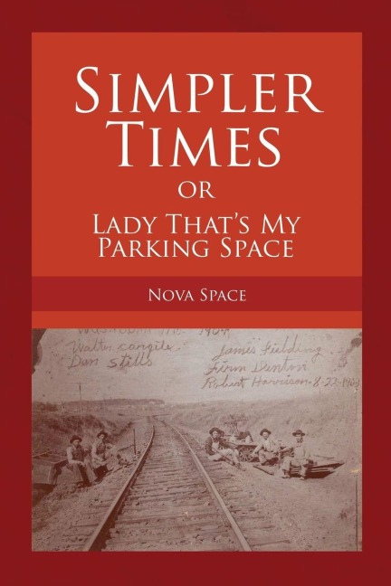 SIMPLER TIMES or LADY THAT'S MY PARKING SPACE