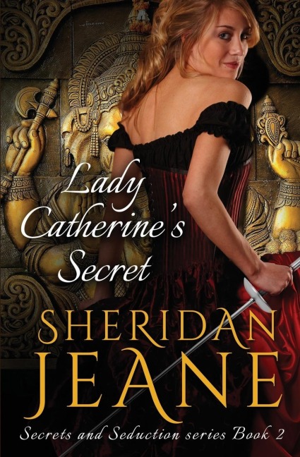 Lady Catherines Secret: Secrets and Seduction Book 2