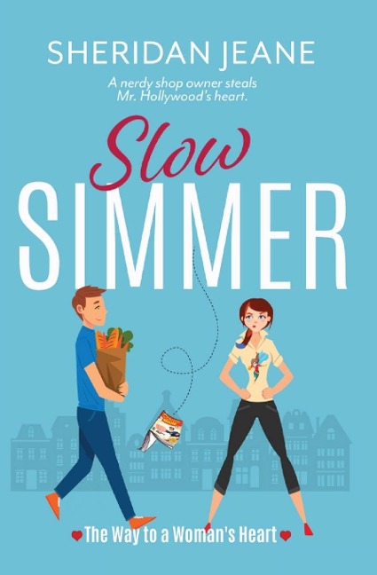 Slow Simmer: The Way to a Womans Heart Romantic Comedy (Coming Home Trilogy Book 1)