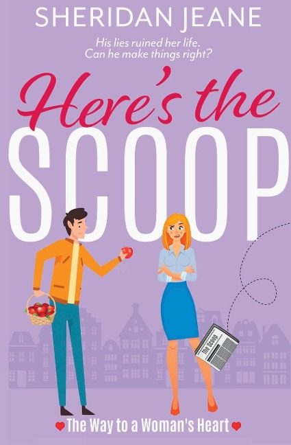 Heres the Scoop: The Way to a Womans Heart Romantic Comedy (Coming Home Trilogy Book 2)