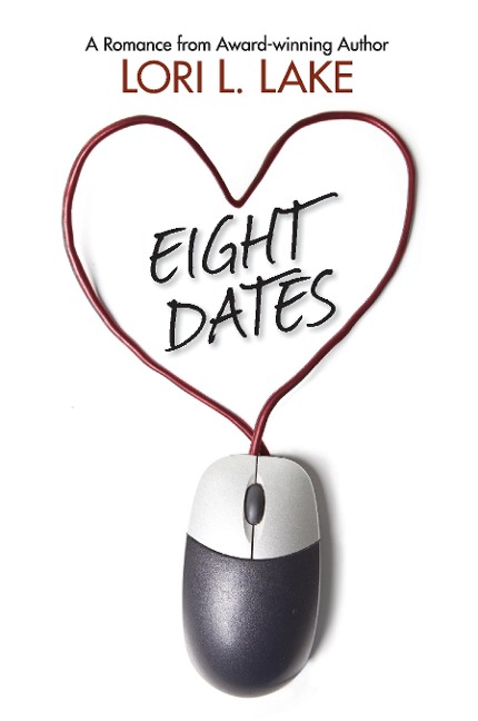 Eight Dates: A Romance