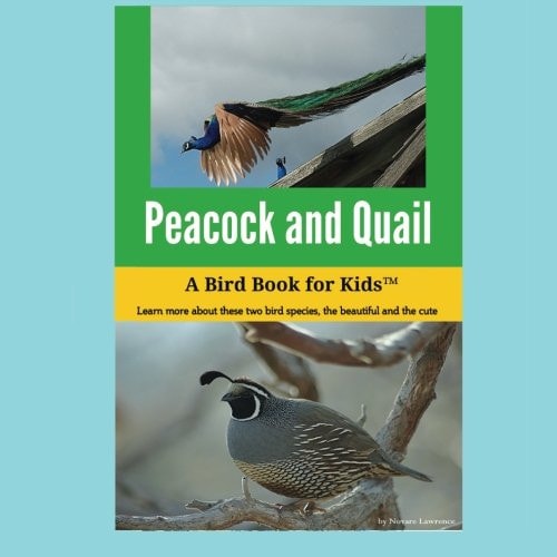 Peacock and Quail A Bird Book for Kids(TM)