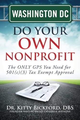 Washington DC Do Your Own Nonprofit The ONLY GPS You Need for 501c3 Tax Exempt Approval