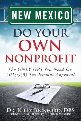 New Mexico Do Your Own Nonprofit The Only GPS You Need for 501c3 Tax Exempt Approval