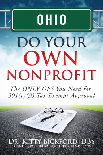 Ohio Do Your Own Nonprofit The ONLY GPS You Need for 501c3 Tax Exempt Approval