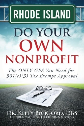 Rhode Island Do Your Own Nonprofit The ONLY GPS You Need for 501c3 Tax Exempt Approval