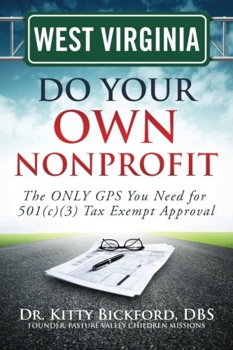 West Virginia Do Your Own Nonprofit The ONLY GPS You Need for 501c3 Tax Exempt Approval