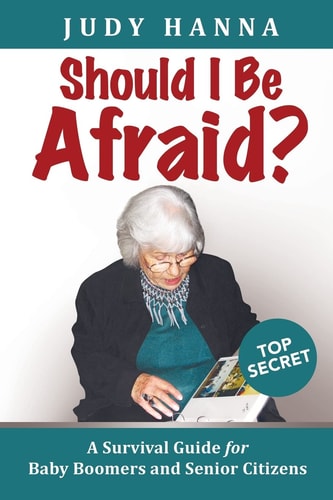 Should I Be Afraid? A Survival Guide For Baby Boomers and Senior Citizens