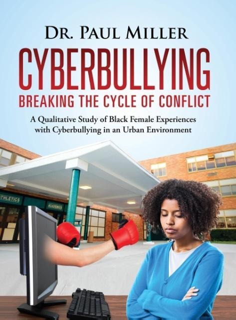 Cyberbullying Breaking the Cycle of Conflict: A Qualitative Study of Black Female Experiences with Cyberbullying in an Urban Environment