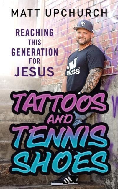 Tattoos and Tennis Shoes: Reaching This Generation for Jesus