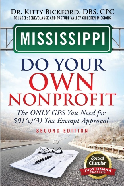Mississippi Do Your Own Nonprofit: The Only GPS You Need For 501c3 Tax Exempt Approval