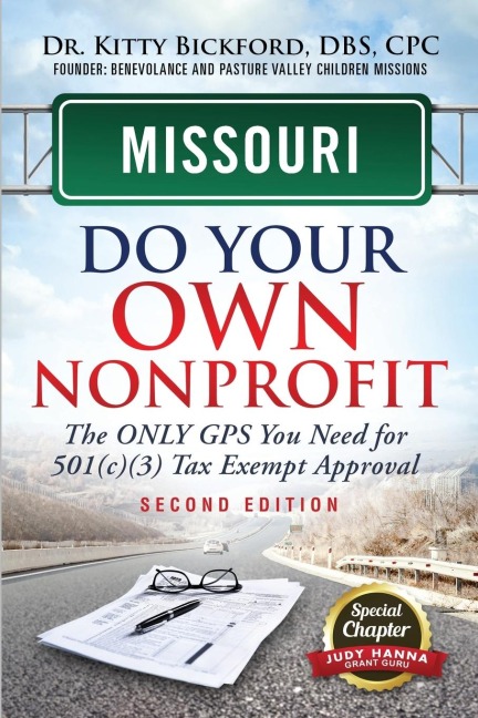 Missouri Do Your Own Nonprofit: The Only GPS You Need For 501c3 Tax Exempt Approval