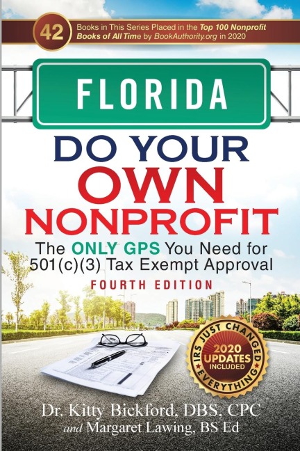 Florida Do Your Own Nonprofit: The Only GPS You Need for 501c3 Tax Exempt Approval