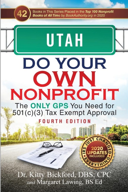 Utah Do Your Own Nonprofit: The Only GPS You Need for 501c3 Tax Exempt Approval