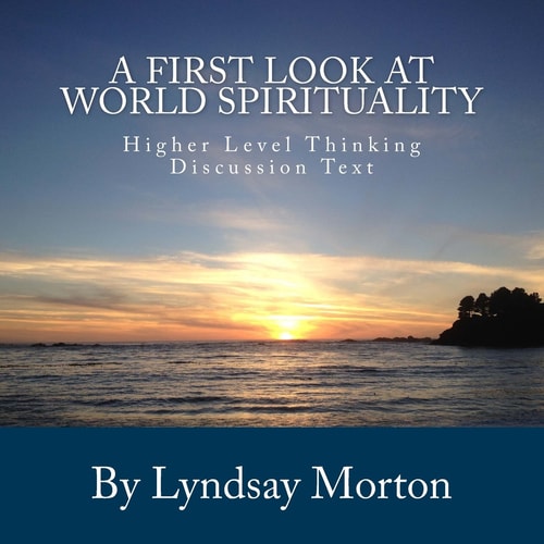 A First Look at World Spirituality Higher Level Thinking Discussion Text