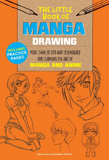 The Little Book of Manga Drawing: More Than 50 Tips and Techniques for Learning the Art of Manga and Anime