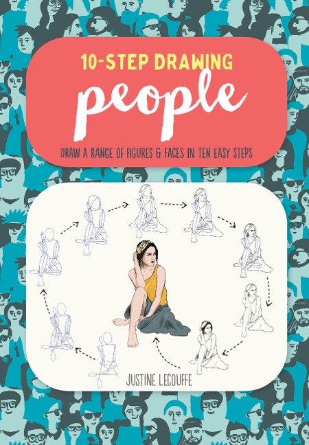 Ten-Step Drawing: People: Draw a Range of Figures & Faces in Ten Easy Steps
