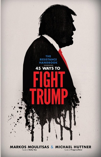 Resistance Handbook: 45 Ways to Fight Trump