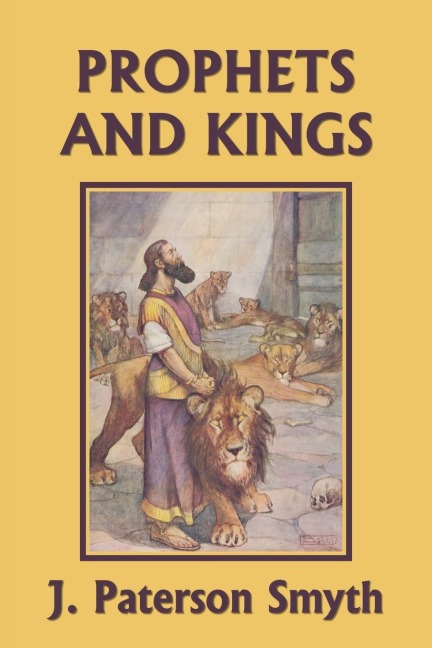 The Prophets and Kings (Yesterdays Classics)