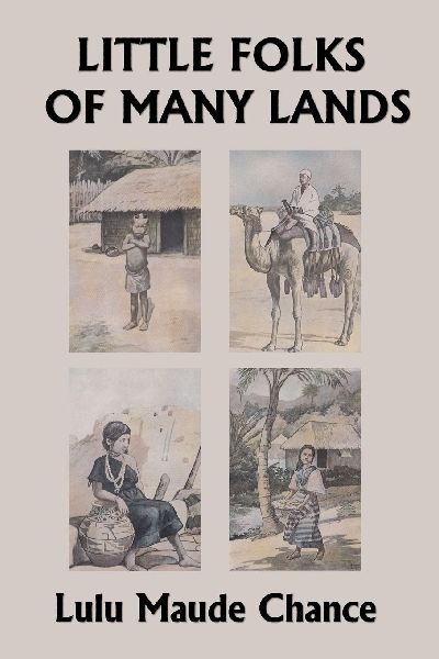 Little Folks of Many Lands (Yesterdays Classics)