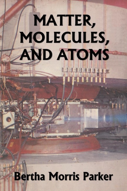 Matter, Molecules, and Atoms (Yesterdays Classics)