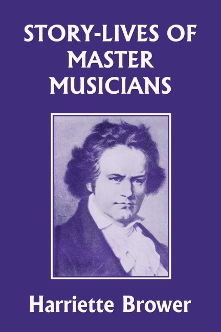 Story-Lives of Master Musicians (Yesterdays Classics)