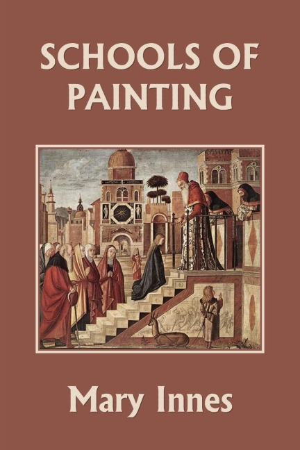 Schools of Painting (Color Edition) (Yesterdays Classics)