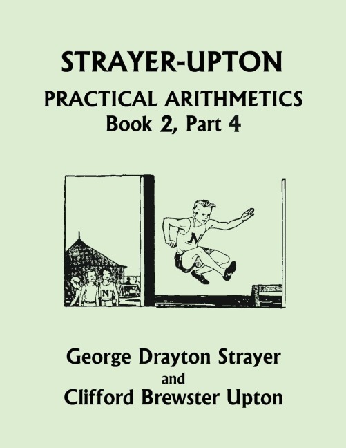 Strayer-Upton Practical Arithmetics BOOK 2, Part 4 (Yesterdays Classics)