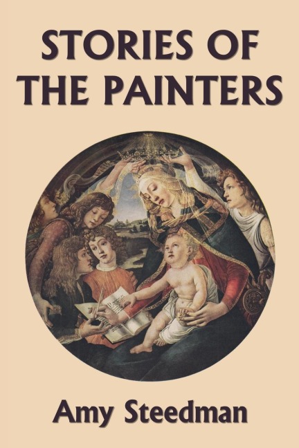 Stories of the Painters (Color Edition) (Yesterdays Classics)