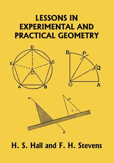 Lessons in Experimental and Practical Geometry (Yesterdays Classics)