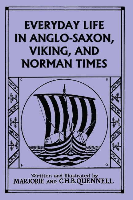Everyday Life in Anglo-Saxon, Viking, and Norman Times (Color Edition) (Yesterdays Classics)
