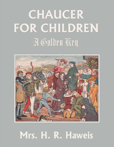 Chaucer for Children: A Golden Key (Yesterdays Classics)