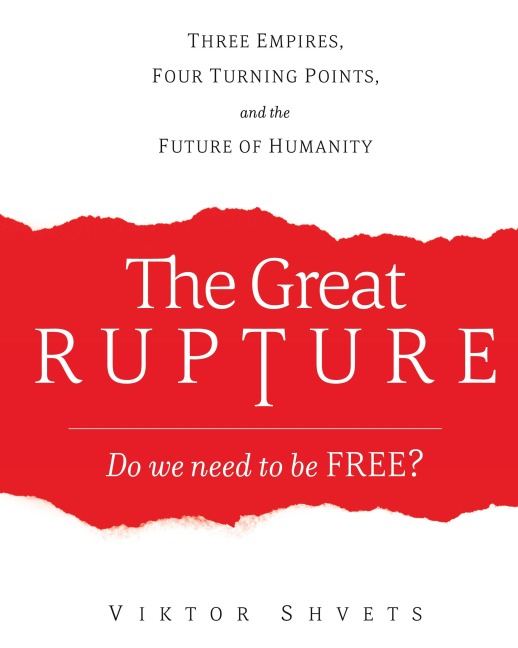 The Great Rupture: Three Empires, Four Turning Points, and the Future of Humanity