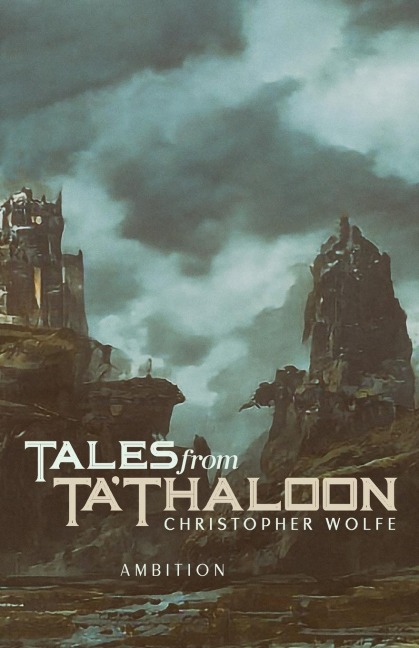 Tales from TaThaloon: Ambition