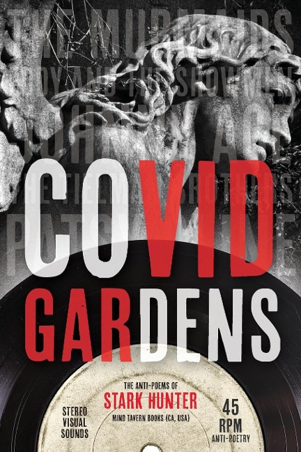 COVID Gardens: The Anti-Poems of Stark Hunter