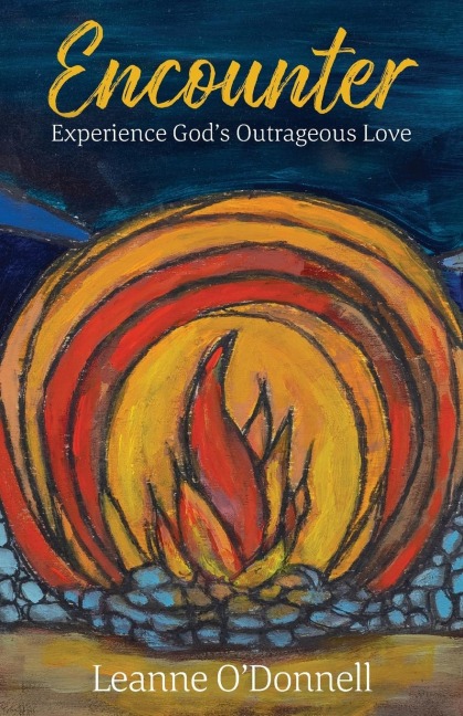 Encounter: Experience Gods Outrageous Love
