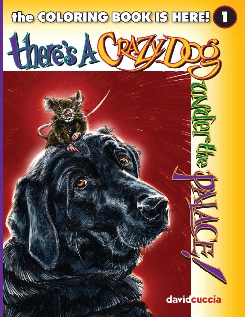 Theres A Crazy Dog Under the Palace! the COLORING BOOK!
