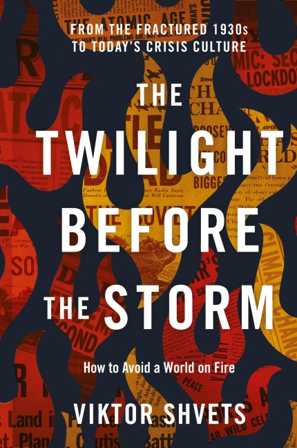 The Twilight Before the Storm: From the Fractured 1930s to Todays Crisis Culture