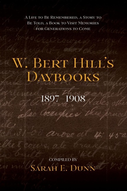 W. Bert Hills Daybooks: 1897-1908