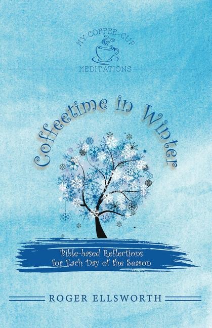 Coffeetime in Winter: Bible-Based Reflections for Each Day of the Season