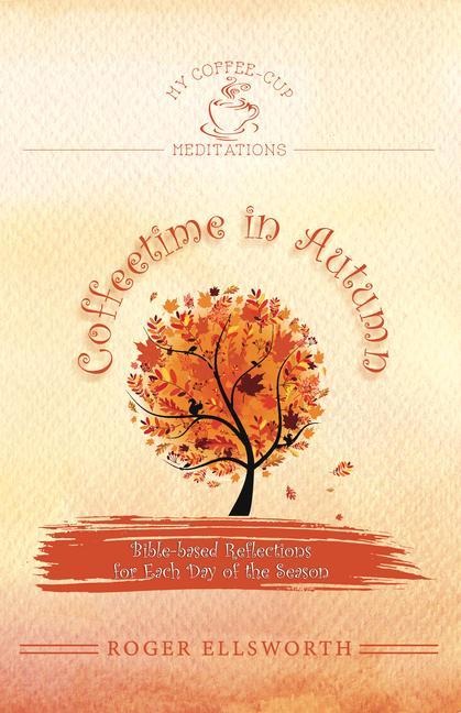 Coffeetime in Autumn: Bible-Based Reflections for Each Day of the Season
