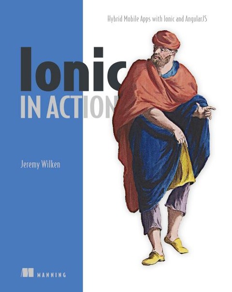 Ionic in Action: Hybrid Mobile Apps with Ionic and Angularjs