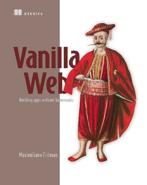 Vanilla Web: Building Apps Without Frameworks