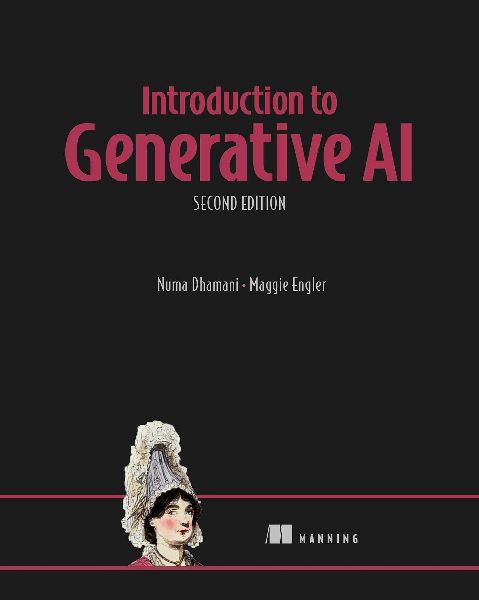 Introduction to Generative Ai, Second Edition: Reliable, Responsible, and Real-World Applications