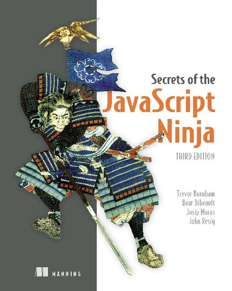 Secrets of the JavaScript Ninja, Third Edition