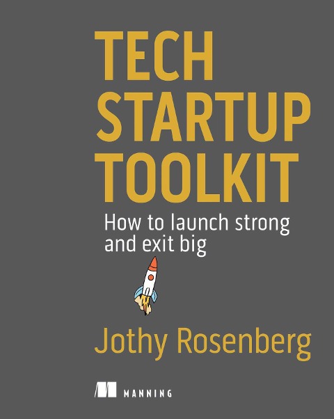 Tech Startup Toolkit: How to Launch Strong and Exit Big