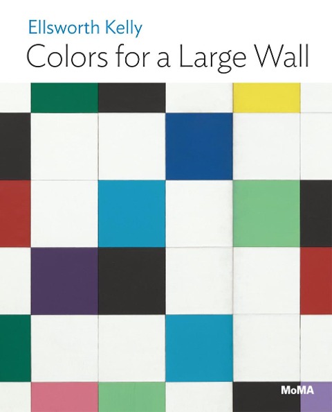 Ellsworth Kelly: Colors for a Large Wall: MoMA One on One Series