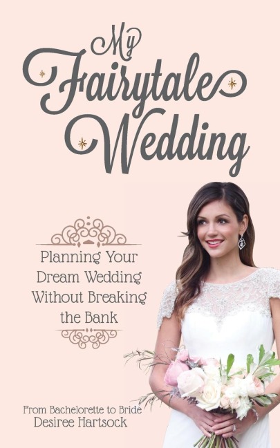 My Fairytale Wedding: Planning Your Dream Wedding Without Breaking the Bank