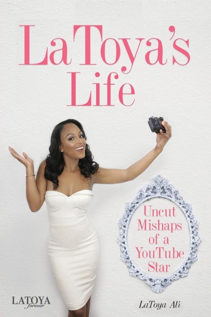 Latoyas Life: Uncut Mishaps of a Youtube Star