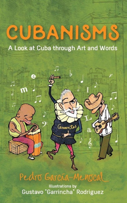 Cubanisms: A Look at Cuba Through Art and Words